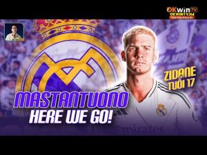 REAL MADRID CHÍNH THỨC “HERE WE GO” FRANCO MASTANTUONO, CHÀO MỪNG ZIDANE TUỔI 17