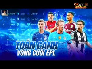 TOÀN CẢNH VÒNG 38 PREMIER LEAGUE 2024/25: ĐỊNH ĐOẠT VÉ C1, CƠ HỘI CUỐI CHO NHỮNG KẺ THẤT BẠI