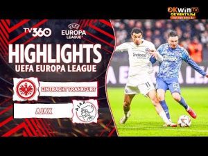 HIGHLIGHTS EINTRACHT FRANKFURT VS AJAX: SỨC MẠNH BUNDESLIGA, AJAX SỤP ĐỔ DỄ DÀNG | EUROPA LEAGUE