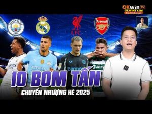 THE LOCKER ROOM | TOP 10 BOM TẤN BÙNG NỔ NHẤT HÈ 2025 – TOP 1: PEREZ ĐÃ ĐẶT RODRI VÀO GIỎ HÀNG