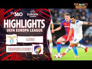 HIGHLIGHTS LAZIO VS VIKTORIA PLZEN: PLZEN LÀM KHÓ, LAZIO VẪN THOÁT HIỂM THÀNH CÔNG | EUROPA LEAGUE