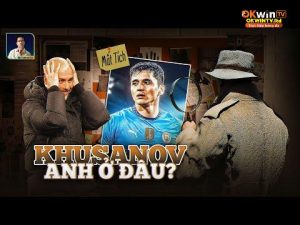 VÌ SAO KHUSANOV MẤT TÍCH BÍ ẨN TẠI MAN CITY?