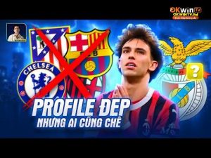 CÚ LỪA 126 TRIỆU EURO JOAO FELIX KHIẾN MỌI CLB ĐỀU SỢ HÃI