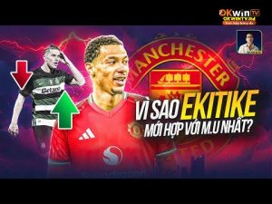 VÌ SAO HUGO EKITIKE PHÙ HỢP VỚI MAN UTD?